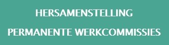 Hersamenstelling permanente werkcommissies