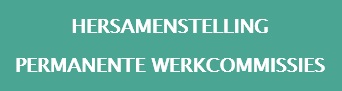 Hersamenstelling permanente werkcommissies